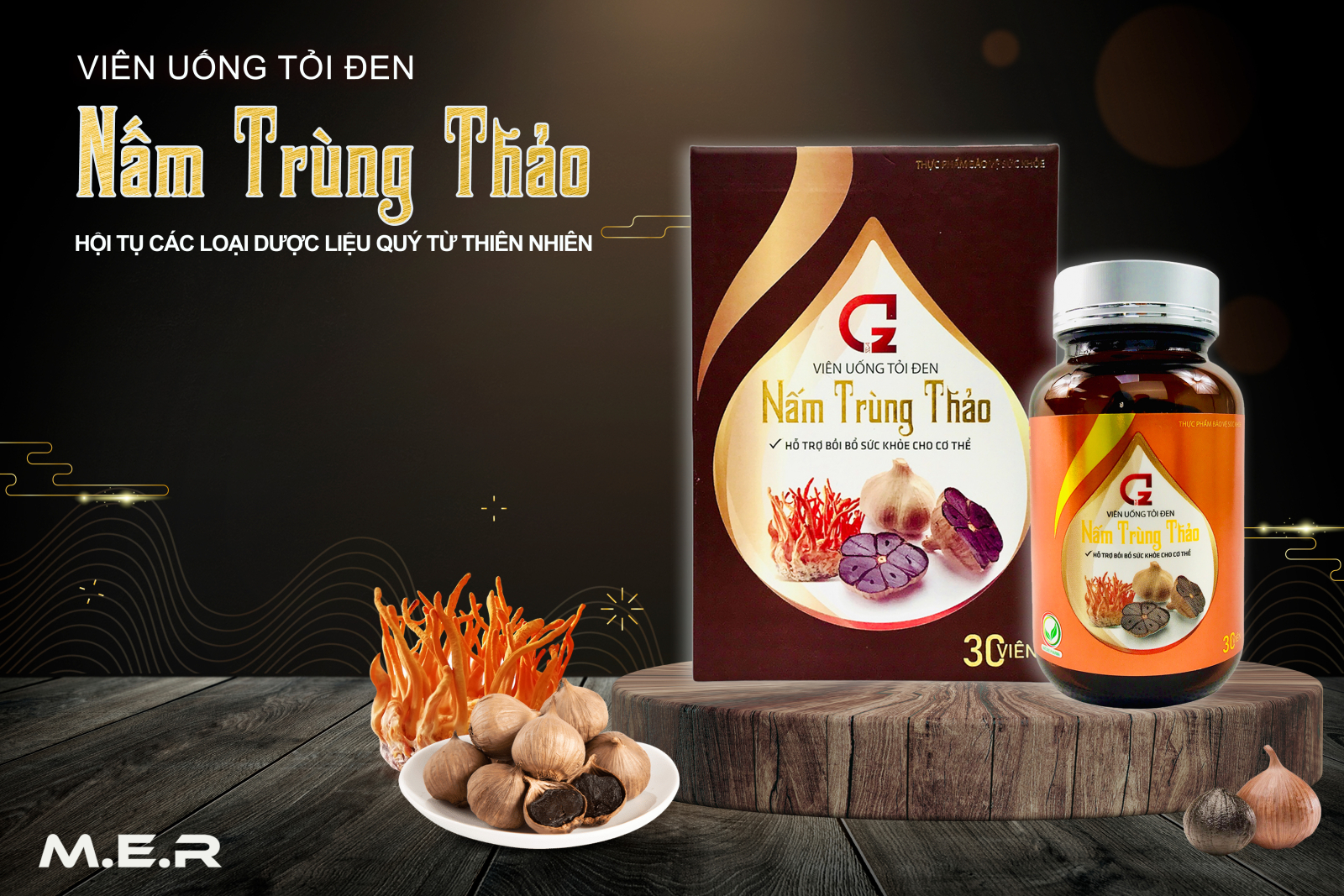 VIÊN UỐNG TỎI ĐEN NẤM TRÙNG THẢO - HỘI TỤ CÁC LOẠI DƯỢC LIỆU QUÝ TỪ THIÊN NHIÊN