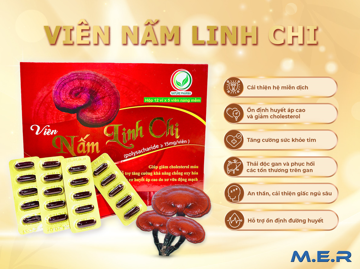 VIÊN NẤM LINH CHI - TRỌN VẸN DƯỠNG CHẤT TỪ THIÊN NHIÊN